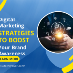digital marketing strategies to boost your brand awareness