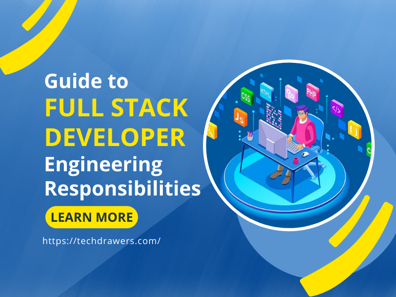 full stack development engineering responsibilities